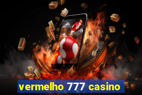 vermelho 777 casino